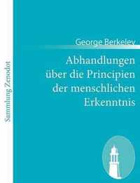 Abhandlungen uber die Principien der menschlichen Erkenntnis