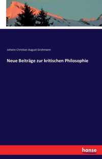 Neue Beitrage zur kritischen Philosophie