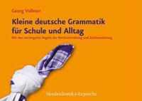 Kleine deutsche Grammatik fÃ''r Schule und Alltag