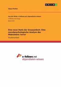 Eine neue Stufe der Grausamkeit. Eine moralpsychologische Analyse des Phanomens Terror