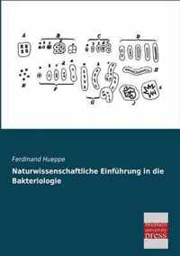 Naturwissenschaftliche Einfuhrung in Die Bakteriologie