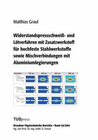 Widerstandspressschweiss- und Loetverfahren mit Zusatzwerkstoff fur hochfeste Stahlwerkstoffe sowie Mischverbindungen mit Aluminiumlegierungen