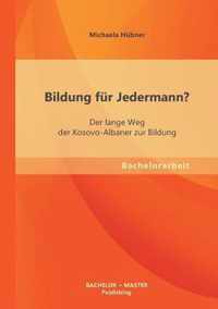 Bildung fur Jedermann? Der lange Weg der Kosovo-Albaner zur Bildung