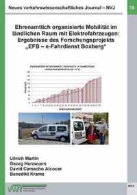 Neues verkehrswissenschaftliches Journal - Ausgabe 15: Ehrenamtlich organisierte Mobilitat im landlichen Raum mit Elektrofahrzeugen