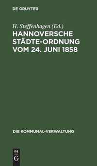 Hannoversche Stadte-Ordnung vom 24. Juni 1858