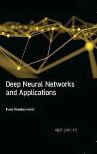 Deep Neural Networks and Applications