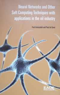 Neural Networks and Other Soft Computing Techniques with applications in the oil industry