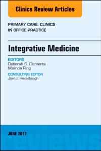 Integrative Medicine, An Issue of Primary Care: Clinics in Office Practice