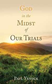 God in the Midst of Our Trials