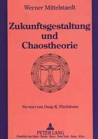 Zukunftsgestaltung und Chaostheorie