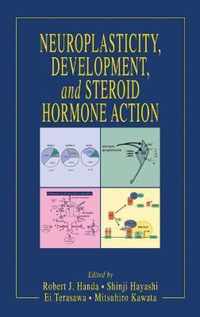 Neuroplasticity, Development, and Steroid Hormone Action