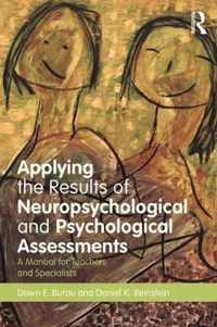 Applying the Results of Neuropsychological and Psychological Assessments