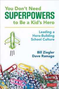 You Don't Need Superpowers to Be a Kid's Hero