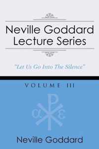 Neville Goddard Lecture Series, Volume III