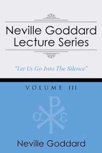 Neville Goddard Lecture Series, Volume III