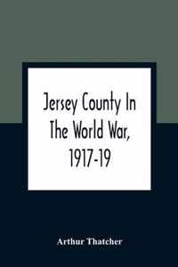 Jersey County In The World War, 1917-19