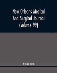 New Orleans Medical And Surgical Journal (Volume 99)