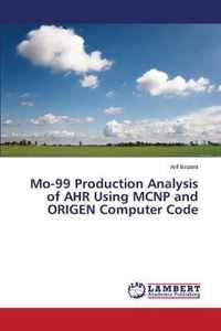 Mo-99 Production Analysis of AHR Using MCNP and ORIGEN Computer Code