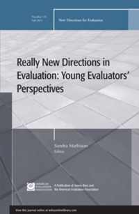 Really New Directions in Evaluation: Young Evaluators' Perspectives