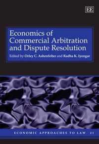 Economics of Commercial Arbitration and Dispute Resolution