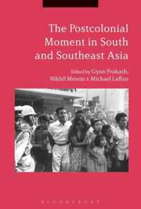 The Postcolonial Moment in South and Southeast Asia