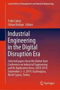 Industrial Engineering in the Digital Disruption Era: Selected Papers from the Global Joint Conference on Industrial Engineering and Its Application A