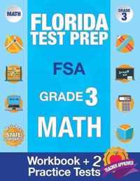 Florida Test Prep FSA Grade 3: Math Workbook & 2 FSA Practice Tests