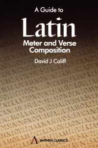 A Guide to Latin Meter and Verse Composition