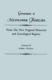 Genealogies of Mayflower Families from the New England Historical and Genealogical Register. in Three Volumes. Volume II