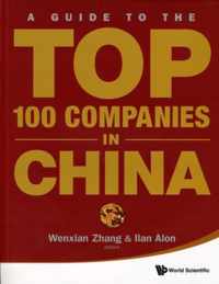 Guide To The Top 100 Companies In China, A