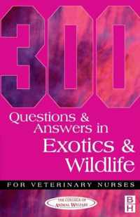 300 Questions and Answers in Exotics and Wildlife for Veterinary Nurses
