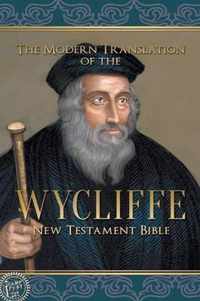 The Modern Translation of the Wycliffe New Testament Bible