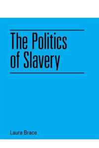 The Politics of Slavery