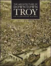 The Architecture of Downtown Troy