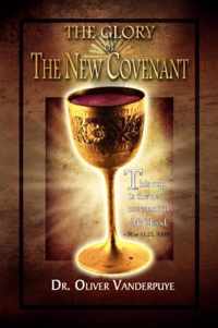 The Glory of the New Covenant