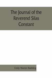 The Journal of the Reverend Silas Constant, Pastor of the Presbyterian Church at Yorktown, New York; with Some of the Records of the Church and a List of His Marriages, 1784-1825, Together with Notes on the Nelson, Van Cortlandt, Warren, and Some Other Fa