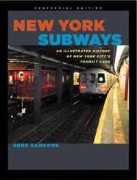 New York Subways - An Illustrated History of New York City's Transit Cars Centennial Edition