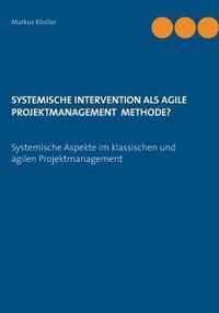 Systemische Intervention als agile Projektmanagement Methode?