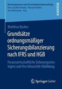 Grundsätze Ordnungsmäßiger Sicherungsbilanzierung Nach Ifrs Und Hgb: Finanzwirtschaftliche Sicherungsstrategien Und Ihre Bilanzielle Abbildung