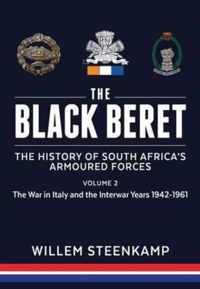 The Black Beret: the History of South Africa's Armoured Forces: Volume 2