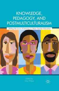 Knowledge, Pedagogy, and Postmulticulturalism