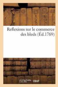 Reflexions Sur Le Commerce Des Bleds