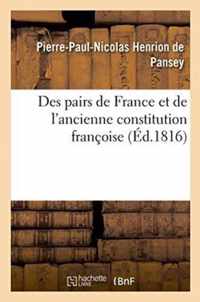 Des Pairs de France Et de l'Ancienne Constitution Francoise