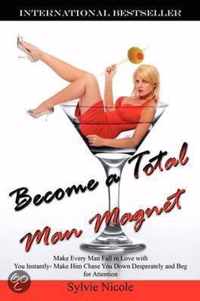 Become a Total Man Magnet