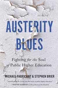 Austerity Blues - Fighting for the Soul of Public Higher Education