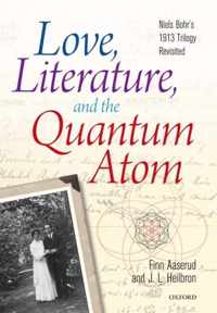 Love, Literature and the Quantum Atom