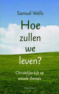 Hoe zullen we leven?