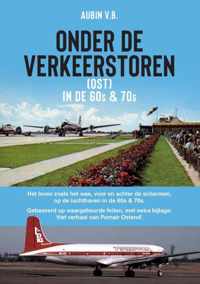 Onder de Verkeerstoren (OST) in de 60s & 70s - Aubin Vanbelleghem - Paperback (9789464433852)