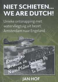 Niet schieten... we are Dutch