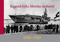 Koninklijke Marine in beeld 1950-1959 (I)